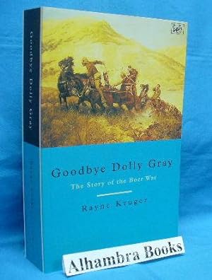 Image du vendeur pour Goodbye Dolly Gray : The Story of the Boer War mis en vente par Alhambra Books