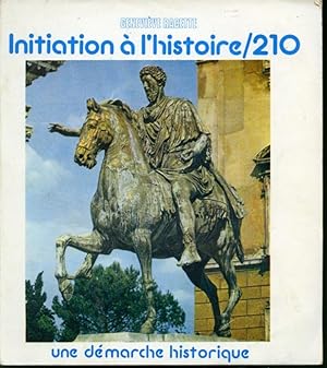 Bild des Verkufers fr Initiation  l'histoire/210 : Une dmarche historique zum Verkauf von Librairie Le Nord