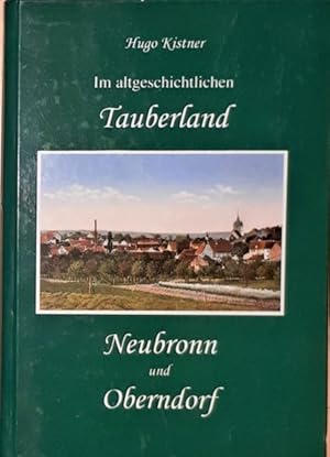 Seller image for Im altgeschichtlichen Tauberland. Neubronn und Oberndorf. for sale by Antiquariat Johann Forster