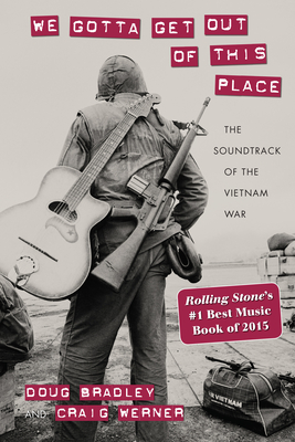 Bild des Verkufers fr We Gotta Get Out of This Place: The Soundtrack of the Vietnam War (Paperback or Softback) zum Verkauf von BargainBookStores