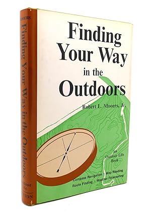 Seller image for FINDING YOUR WAY IN THE OUTDOORS Compass Navigation, Map Reading, Route Finding, Weather Forecasting for sale by Rare Book Cellar