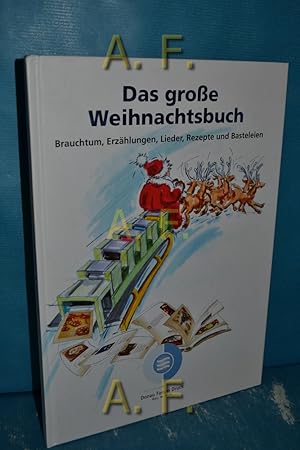 Bild des Verkufers fr Das groe Weihnachtsbuch : Brauchtum, Erzhlungen, Lieder, Rezepte und Basteleien. zum Verkauf von Antiquarische Fundgrube e.U.