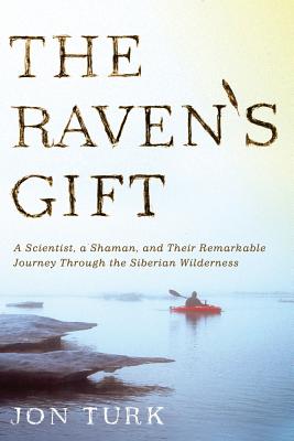 Immagine del venditore per The Raven's Gift: A Scientist, a Shaman, and Their Remarkable Journey Through the Siberian Wilderness (Paperback or Softback) venduto da BargainBookStores