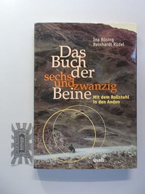 Das Buch der sechsundzwanzig Beine. Mit dem Rollstuhl in den Anden.