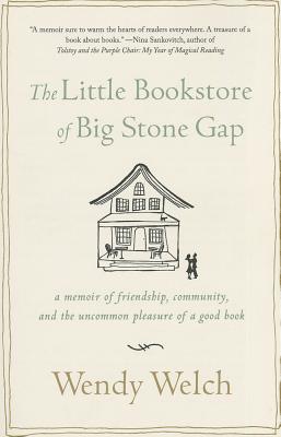 Immagine del venditore per The Little Bookstore of Big Stone Gap: A Memoir of Friendship, Community, and the Uncommon Pleasure of a Good Book (Paperback or Softback) venduto da BargainBookStores