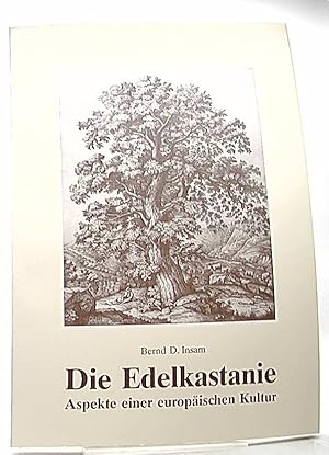 Image du vendeur pour Die Edelkastanie. Aspekte einer europischen Kultur. mis en vente par Antiquariat Unterberger