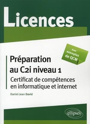 préparation au C2i niveau 1 ; certificat de compétences en informatique & internet ; licences ave...