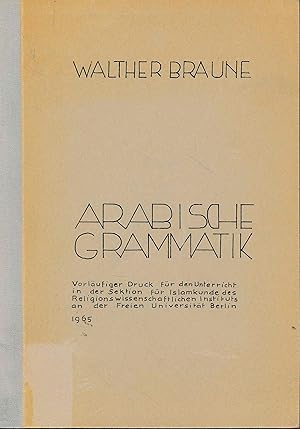 Bild des Verkufers fr Arabische Grammatik. Vorl. Druck fr den Unterricht in der Sektion fr Islamkunde des Religonswissenschaftlichen Instituts an der Freien Universitt Berlin. zum Verkauf von Fundus-Online GbR Borkert Schwarz Zerfa