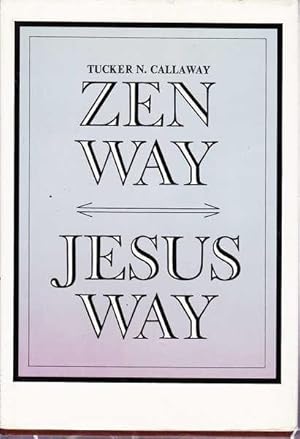 Bild des Verkufers fr Zen Way - Jesus Way zum Verkauf von Goulds Book Arcade, Sydney