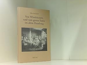 Bild des Verkufers fr Von Wirtshusern und vom guten Essen im alten Hamburg. zum Verkauf von Book Broker