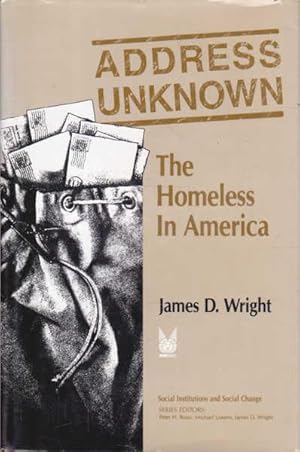 Immagine del venditore per Address Unknown: The Homeless in America venduto da Goulds Book Arcade, Sydney