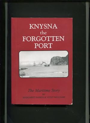 Image du vendeur pour Knysna the Forgotten Port - The Maritime Story. mis en vente par Antiquariat Buchseite