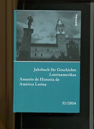 Bild des Verkufers fr Jahrbuch Fur Geschichte Lateinamerikas Anuario De Historia De America Latina Band 51 / 2014. zum Verkauf von Antiquariat Buchseite