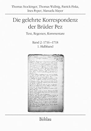 Bild des Verkufers fr Die gelehrte Korrespondenz der Brder Pez Band 2. - 1716 - 1718. 1. Halbband - Texte, Regesten, Kommentare, Ines Peper, Manuela Mayer. zum Verkauf von Antiquariat Buchseite