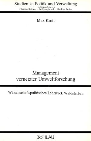Management vernetzter Umweltforschung - Wissenschaftspolitisches Lehrstück Waldsterben. Studien z...