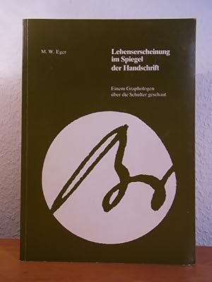 Seller image for Lebenserscheinung im Spiegel der Handschrift. Einem Graphologen ber die Schulter geschaut for sale by Antiquariat Weber