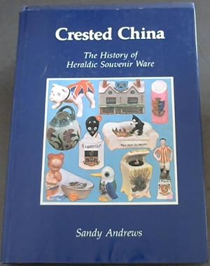 Seller image for Crested China: The History of Heraldic Souvenir Ware for sale by Chapter 1