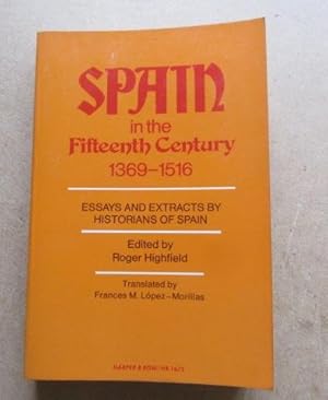 Bild des Verk�ufers f�r Spain in the Fifteenth Century 1369-1516: Essay and Extracts by Historians of Spain zum Verkauf von BRIMSTONES