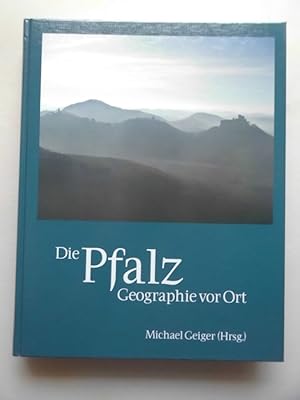 Bild des Verkufers fr Die Pfalz : Geographie vor Ort. Michael Geiger [Hrsg.]. Mit Beitr. von: Marcus Ehrgott . / Pflzische Gesellschaft zur Frderung der Wissenschaften: Verffentlichung ; Bd. 111; Pollichia, Verein fr Naturforschung und Landespflege: Pollichia / Sonderverffentlichung ; Nr. 21 zum Verkauf von Versandantiquariat Harald Quicker