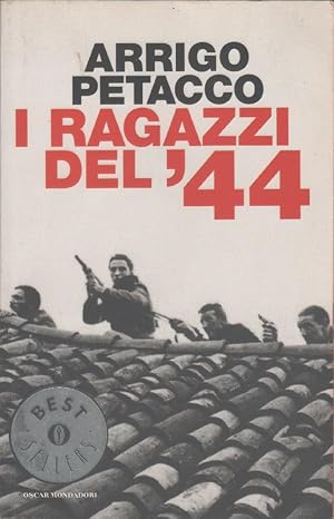 Seller image for I ragazzi del '44 - Arrigo Petacco for sale by libreria biblos