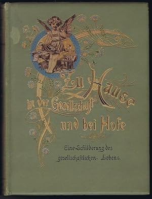 Bild des Verkufers fr Zu Hause in der Gesellschaft und bei Hofe. Eine Schilderung des gesellschaftlichen Lebens / Die Jagd / Duell und Ordenswesen. zum Verkauf von Antiquariat Gnter Hochgrebe