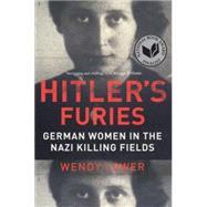 Image du vendeur pour Hitler's Furies: German Women in the Nazi Killing Fields mis en vente par eCampus