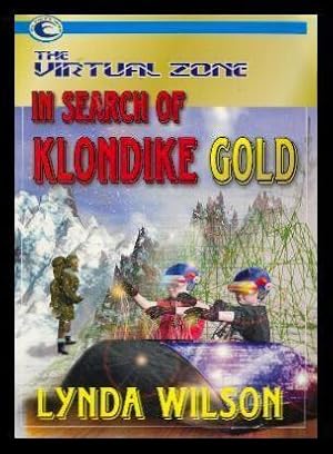 Bild des Verkufers fr IN SEARCH OF KLONDIKE GOLD - The Virtual Zone zum Verkauf von W. Fraser Sandercombe