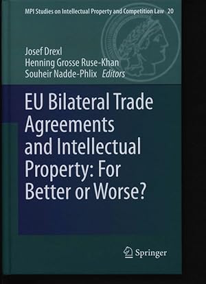 Bild des Verkufers fr EU Bilateral Trade Agreements and Intellectual Property: For Better or Worse? 2 zum Verkauf von Antiquariat Bookfarm