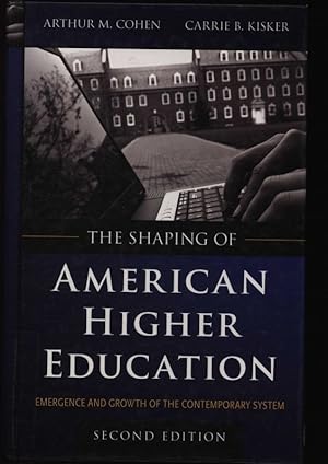 Bild des Verkufers fr The shaping of American higher education Emergence and growth of the contemporary system, zum Verkauf von Antiquariat Bookfarm