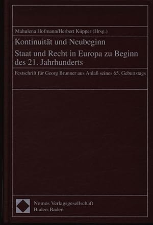 Imagen del vendedor de Kontinuitt und Neubeginn Staat und Recht in Europa zu Beginn des 21. Jahrhunderts ; Festschrift fr Georg Brunner aus Anla seines 65. Geburtstags, a la venta por Antiquariat Bookfarm