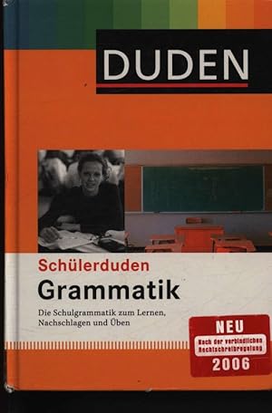 Bild des Verkufers fr Schlerduden, Grammatik Die Schulgrammatik zum Lernen, Nachschlagen und ben, zum Verkauf von Antiquariat Bookfarm