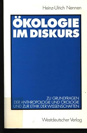 Bild des Verkufers fr kologie im Diskurs Zu Grundfragen der Anthropologie und kologie und zur Ethik der Wissenschaften, zum Verkauf von Antiquariat Bookfarm