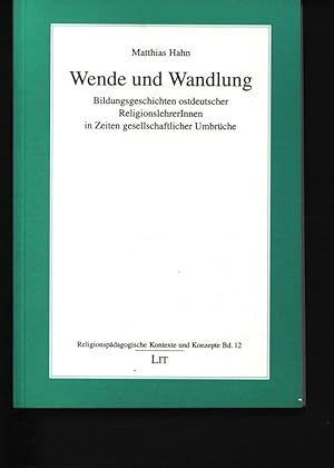 Bild des Verkufers fr Wende und Wandlung Bildungsgeschichten ostdeutscher ReligionslehrerInnen in Zeiten gesellschaftlicher Umbrche,12 zum Verkauf von Antiquariat Bookfarm