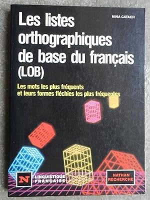Les listes orthographiques de base du français (LOB). Les mots les plus fréquents et leurs formes...