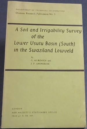 Bild des Verkufers fr A Soil and Irrigability Survey of the Lower Usutu Basin (South) in the Swaziland Lowveld. Memoir and Maps zum Verkauf von Chapter 1