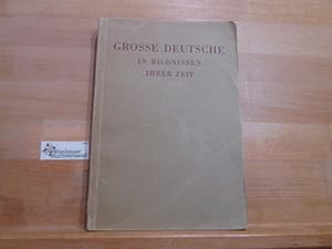 Imagen del vendedor de Ausstellung: Grosse Deutsche in Bildnissen ihrer Zeit : Staatliche Museen ; National-Galerie ; Aus Anlass d. 11. Olymp. Spiele Aug.-Sept. 1936, Berlin, im ehem. Kronprinzenpalais a la venta por Antiquariat im Kaiserviertel | Wimbauer Buchversand