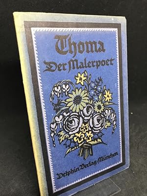 Imagen del vendedor de Thoma. Der Malerpoet. Ausgewhlt und eingeleitet von J. A. Beringer. (= Kleine Delphin-Kunstbcher Band 9). a la venta por Altstadt-Antiquariat Nowicki-Hecht UG