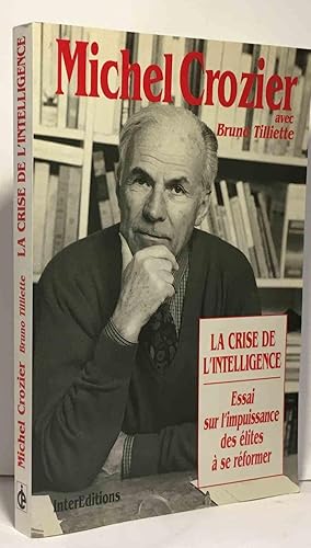 Seller image for LA CRISE DE L'INTELLIGENCE. Essai sur l'impuissance des lites  se rformer for sale by crealivres