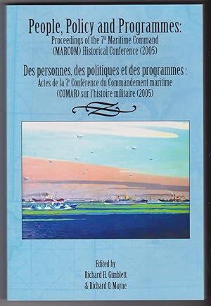 Immagine del venditore per People, Policy and Progammes: Proceedings of the 7th Maritime Command (Marcom) Historical Conference (2005) =: Des Personnes, Des Politiques Et Des Pr venduto da Silver Creek Books & Antiques