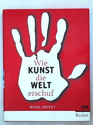 Imagen del vendedor de Wie Kunst die Welt erschuf a la venta por Leserstrahl  (Preise inkl. MwSt.)