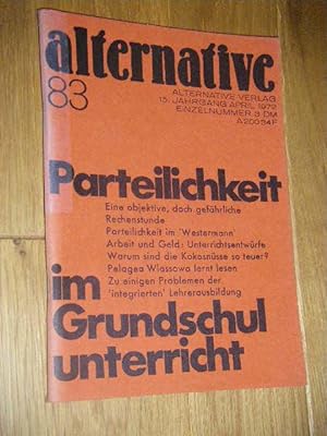 Alternative. Heft 83, 15. Jahrgang, April 1972: Parteilichkeit im Grundschulunterricht