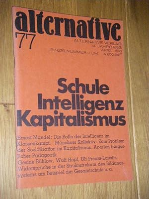 Alternative. Heft 77, 14. Jahrgang, April 1971: Schule Intelligenz Kapitalismus