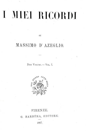 I miei ricordi.Firenze, G. Barbera Editore, 1867.