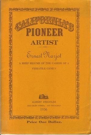 Seller image for CALIFORNIA'S PIONEER ARTIST, ERNEST NARJOT: A Brief Resume of the Career of a Versatile Genius. for sale by Chanticleer Books, ABAA