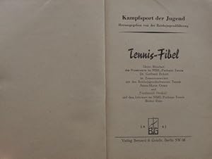 Bild des Verkufers fr Tennis-Fibel. Unter Mitarbeit des Pressewarts im NSWRL./Fachamt Tennis Dr. Gerhart Eckert im Zusammenwirken mit . Anna-Maria Oeste und Ferdinand Henkel. und Bruno Rhein zum Verkauf von Antiquariat Ursula Hartmann