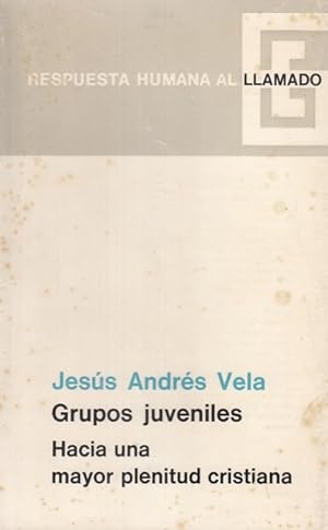 Imagen del vendedor de GRUPOS JUVENILES. HACIA UNA MAYOR PLENITUD CRISTIANA a la venta por Librera Vobiscum