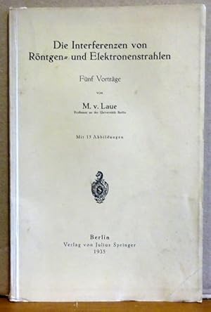 Imagen del vendedor de Die Interferenzen von Rntgen- und Elektronenstrahlen (Fnf Vortrge) a la venta por ANTIQUARIAT H. EPPLER