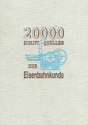 Bild des Verkufers fr 20000 Schriftquellen zur Eisenbahnkunde. zum Verkauf von Antiquariat Bernhardt