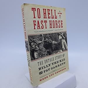 Seller image for To Hell on a Fast Horse: The Untold Story of Billy the Kid and Pat Garrett for sale by Shelley and Son Books (IOBA)