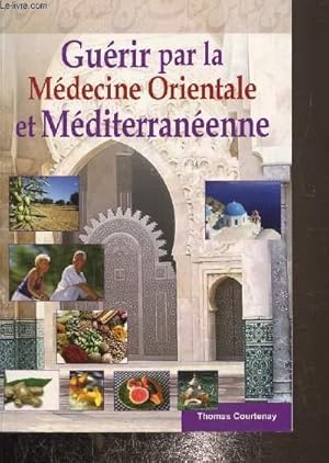 Bild des Verkufers fr Gurir par la mdecine orientale et mditerranenne zum Verkauf von Le-Livre